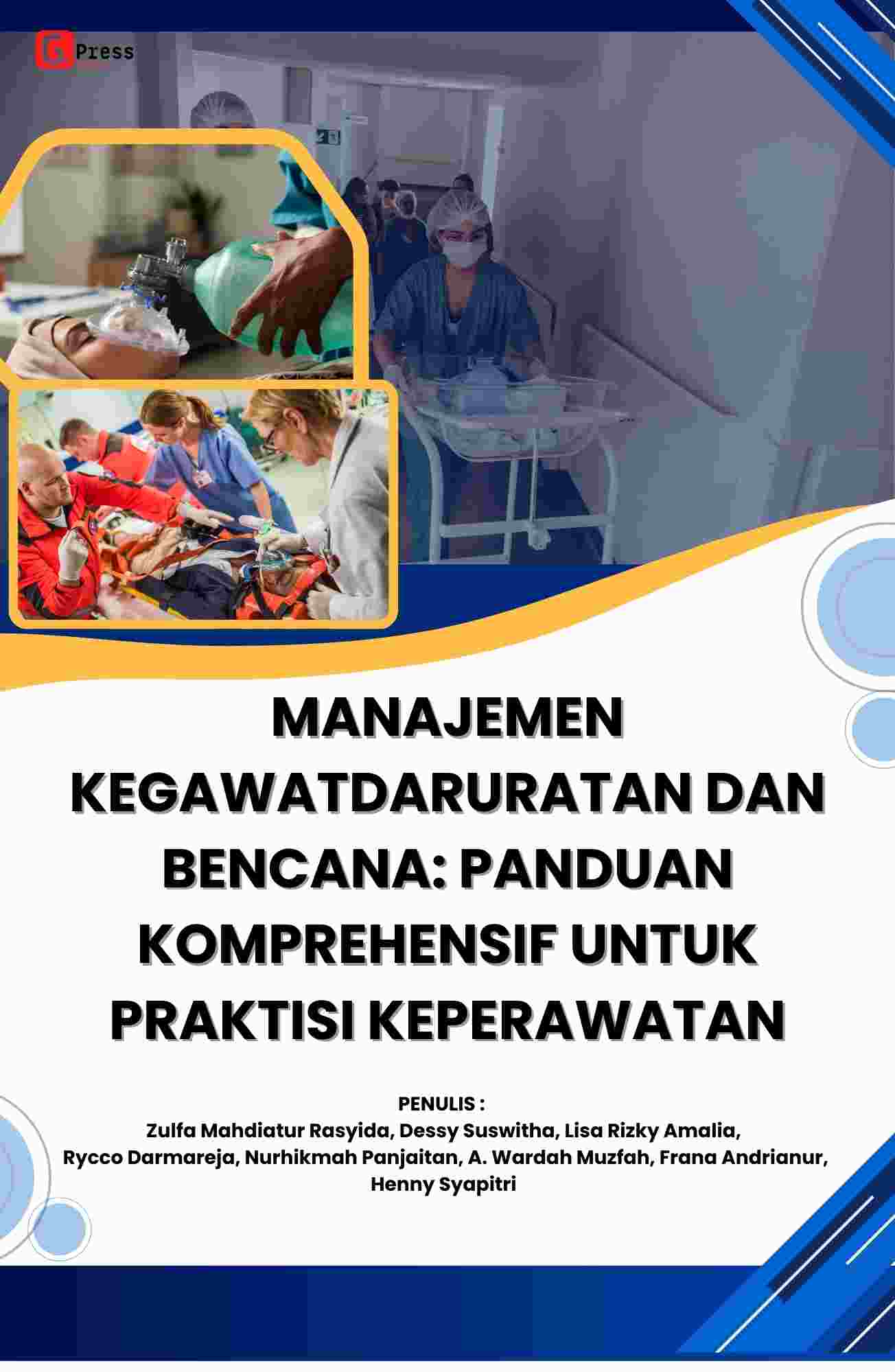 Manajemen Kegawatdaruratan Dan Bencana: Panduan Komprehensif Untuk Praktisi Keperawatan